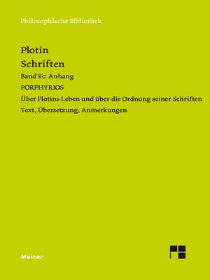 cover image of Schriften. Band V: Anhang: Porphyrios, Über Plotins Leben und über die Ordnung seiner Schriften. Zweisprachige Ausgabe